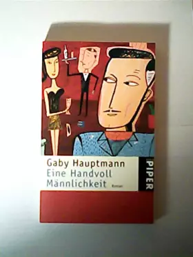 Couverture du produit · Gaby Hauptmann: Eine Handvoll Männlichkeit