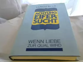 Couverture du produit · Achtung Eifersucht .- Wenn Liebe zur Qual wird