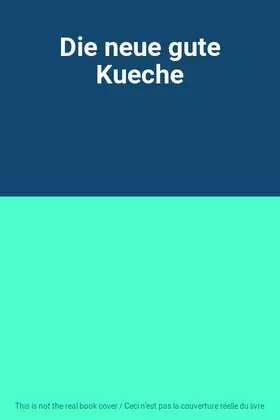 Couverture du produit · Die neue gute Kueche