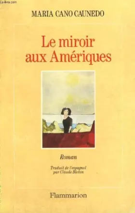 Couverture du produit · le miroir aux ameriques