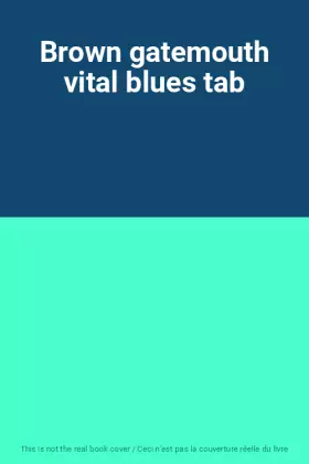 Couverture du produit · Brown gatemouth vital blues tab