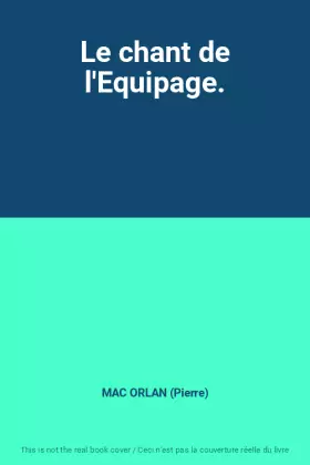 Couverture du produit · Le chant de l'Equipage.