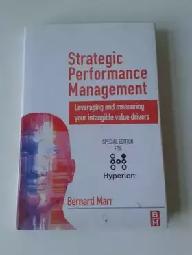 Couverture du produit · Strategic Performance Management: Leveraging and Measuring Your Intangible Value Drivers: Special Edition for Hyperion