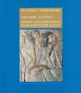 Couverture du produit · 5000 Jahre Ägypten, Genese und Permanenz pharaonischer Kunst,