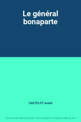 Couverture du produit · Le général bonaparte