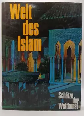 Couverture du produit · Welt des Islam. Schätze der Weltkunst Band 7.