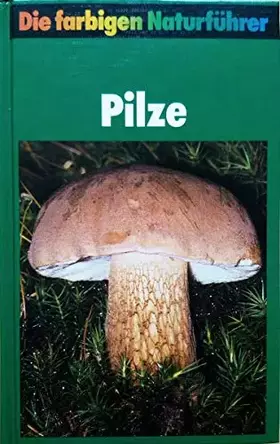 Couverture du produit · Pilze, Die farbigen Naturführer