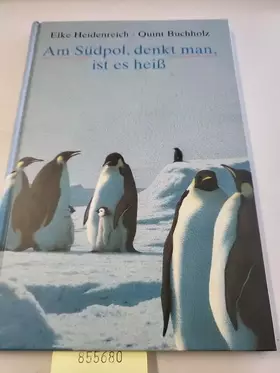 Couverture du produit · Am Südpol, denkt man, ist es heiß.