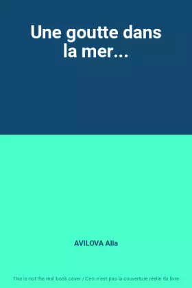 Couverture du produit · Une goutte dans la mer...