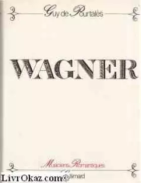 Couverture du produit · Wagner; Musiciens Romantiques.