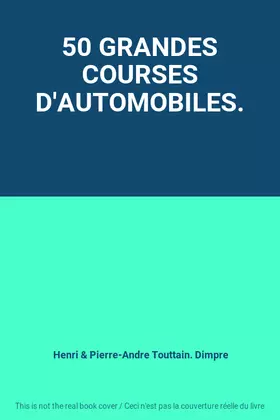 Couverture du produit · 50 GRANDES COURSES D'AUTOMOBILES.