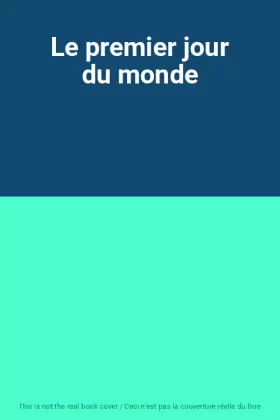 Couverture du produit · Le premier jour du monde