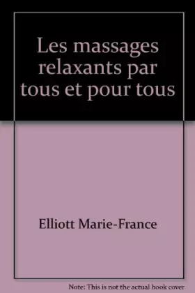 Couverture du produit · Les Massages relaxants par tous et pour tous.