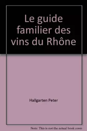 Couverture du produit · Le guide familier des vins du Rhône