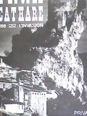Couverture du produit · L'épopée cathare. 1198-1212 : l'invasion