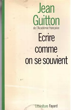 Couverture du produit · Ecrire comme on se souvient.
