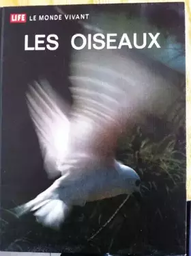 Couverture du produit · Life le monde vivant Les oiseaux