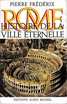 Couverture du produit · ROME HISTOIRE DE LA VILLE ETERNELLE
