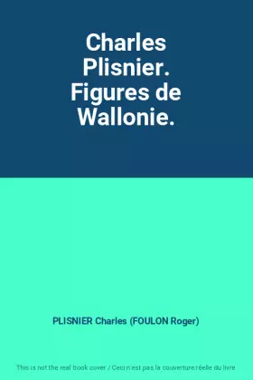 Couverture du produit · Charles Plisnier. Figures de Wallonie.