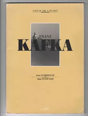 Couverture du produit · Franz Kafka. Lieu de l'Ecrit.