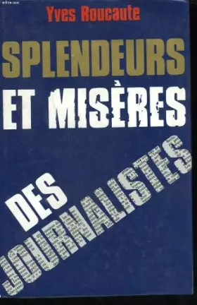 Couverture du produit · Splendeurs et miseres des journalistes.