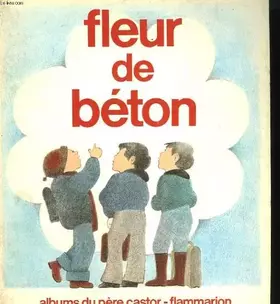 Couverture du produit · Fleur de beton. les albums du pere castor.