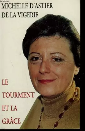 Couverture du produit · Le tourment et la grace.