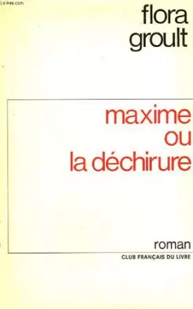 Couverture du produit · Maxime ou la dechirure.