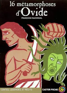 Couverture du produit · 16 metamorphoses d'ovide. collection castor poche n° 943
