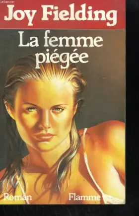 Couverture du produit · La femme piegee.