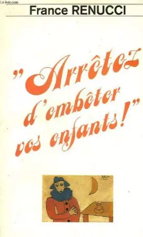 Couverture du produit · Arretez d'embeter vos enfants.