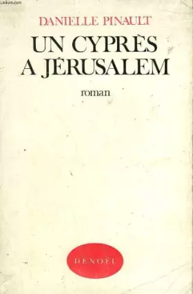 Couverture du produit · Un cypres a jerusalem.