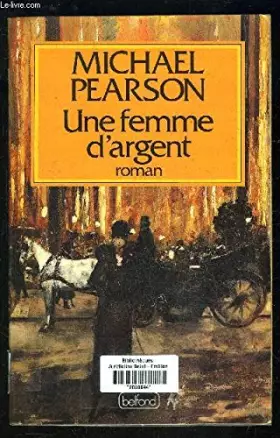 Couverture du produit · Une femme d'argent. Roman.