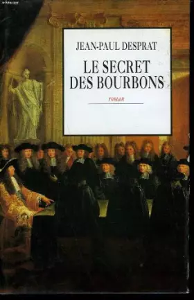 Couverture du produit · Le secret des bourbons.
