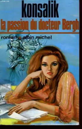 Couverture du produit · La passion du docteur bergh.