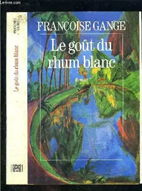 Couverture du produit · Le gout du rhum blanc.