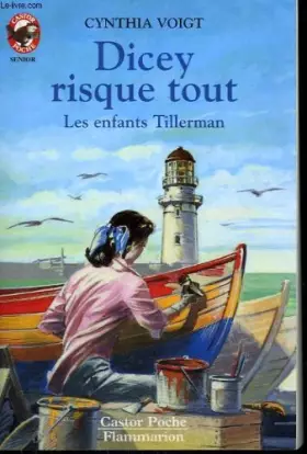 Couverture du produit · Dicey risque tout. les enfants tillerman. collection castor poche n° 476