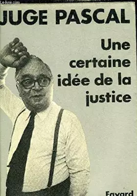 Couverture du produit · Une certaine idee de la justice.