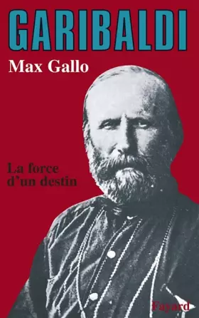 Couverture du produit · Garibaldi. la force d'un destin.