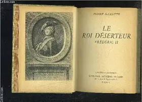 Couverture du produit · LE ROI DESERTEUR- FREDERIC II- L HISTOIRE ILLUSTREE