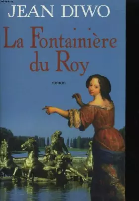 Couverture du produit · La Fontainiere Du Roy.