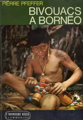 Couverture du produit · Bivouacs a borneo. collection : l'aventure vecue.