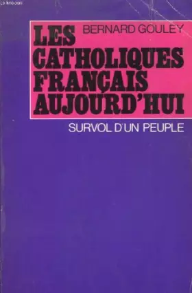 Couverture du produit · Les catholiques francais aujourd'hui. survol d'un peuple.