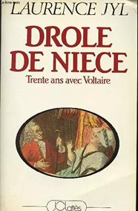 Couverture du produit · Drôle de nièce (Trente ans avec Voltaire)