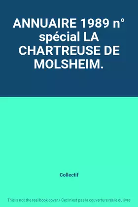 Couverture du produit · ANNUAIRE 1989 n° spécial LA CHARTREUSE DE MOLSHEIM.