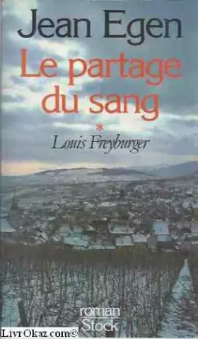 Couverture du produit · Le partage du sang - *Louis Freyburger.