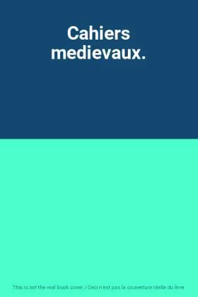 Couverture du produit · Cahiers medievaux.