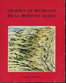Couverture du produit · Charmes et richesses de la moyenne alsace.