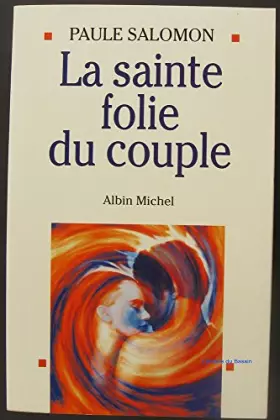 Couverture du produit · La sainte folie du couple