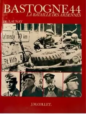 Couverture du produit · Bastogne 44. La Bataille des Ardennes.